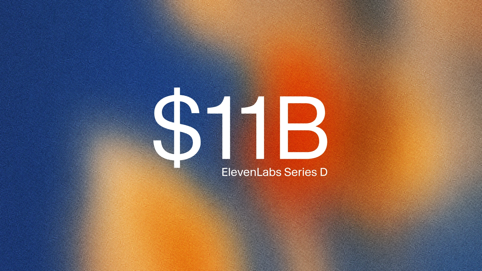 ElevenLabs raises $500M Series D at $11B valuation