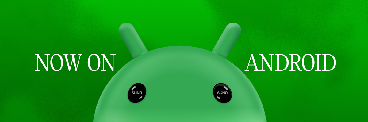 Android, meet Suno